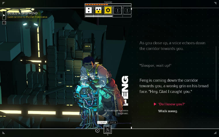 A man called Feng is leaning on a futuristic-looking machines with neon lights and colourful wires coming out of it. A description reads: Feng is coming down the corridor towards you, a wonky grin on his broad face. "Hey. Glad I caught you." You can either reply "Do I know you?" or walk away.